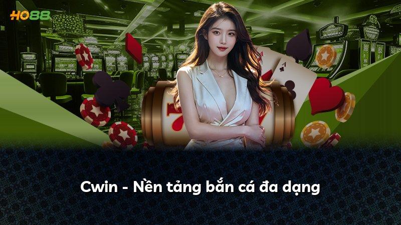 Cwin - Nền tảng bắn cá đa dạng
